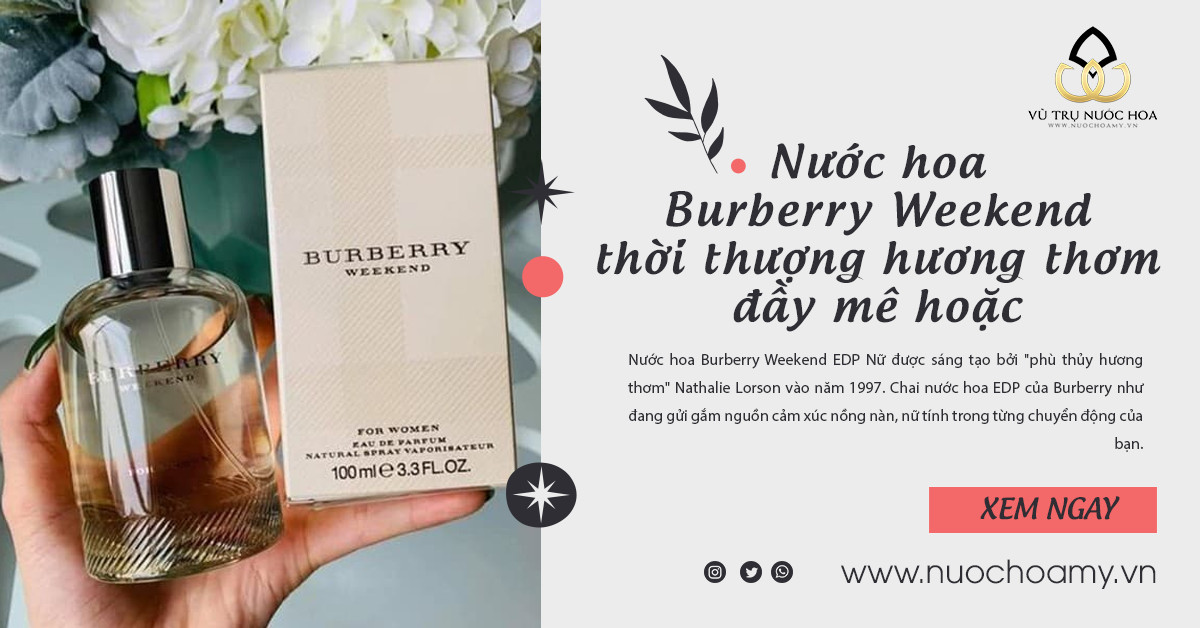 Nước hoa Burberry Weekend thời thượng hương thơm đầy mê hoặc